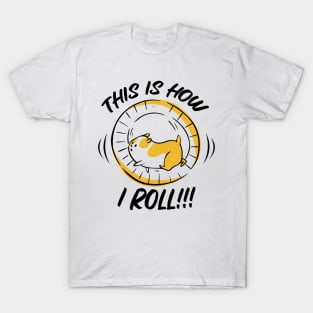 This is how I roll T-Shirt